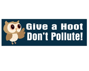 Give a Hoot Don't Pollute sticker,  Save the planet Decal, Climate change, Environmental activist sticker
