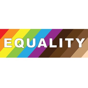 May include: A colorful banner with the word "EQUALITY" in white letters. The banner is made up of stripes of red, orange, yellow, green, blue, purple, brown, and beige.