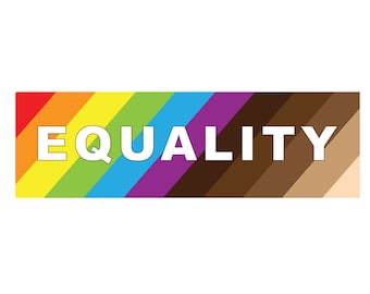 Equality Bumper Sticker: BLM, Gay Rights, Social Justice