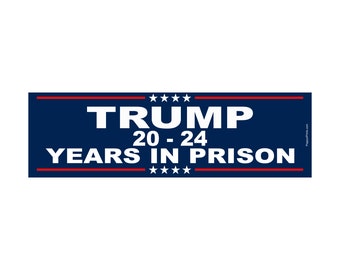 May include: A blue and red banner with white text that reads "TRUMP 20-24 YEARS IN PRISON". There are five white stars above the word "TRUMP" and five white stars below the word "PRISON".