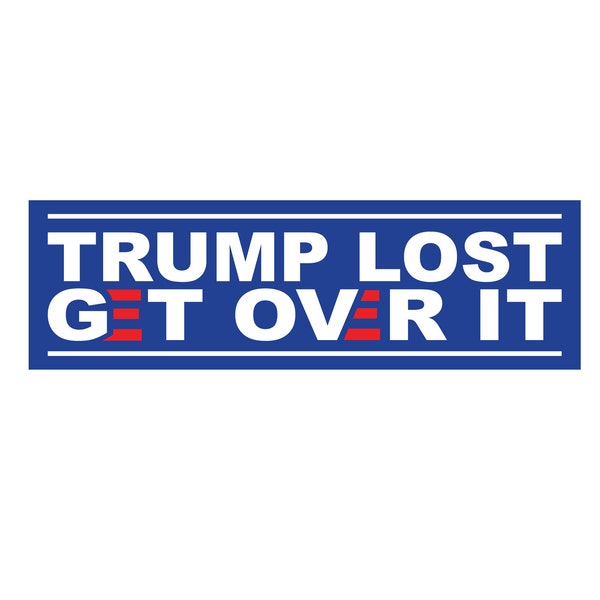 Bumper Sticker, TRUMP LOST Get over it,