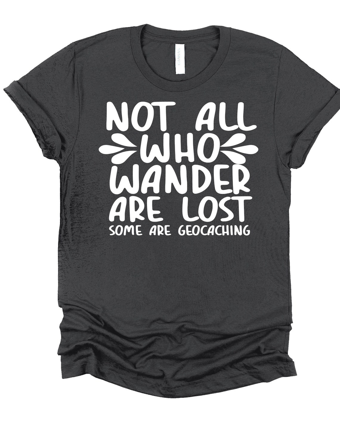Geocaching T-Shirt Not all who Wander are lost Funny shirt | Etsy