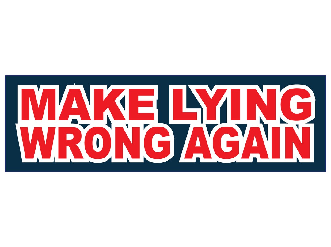 Make Lying Wrong Again Bumper Sticker - Anti-trump Political Decal - Etsy