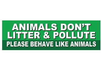 Bumpersticker Animals Don't Litter: autosticker Save the Planet