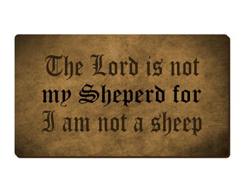 The lord is not my Shepherd for I am not a sheep - Refrigerator magnet Funny Magnet, Humor, Fridge magnet,  Stocking Stuffer, Atheist gift