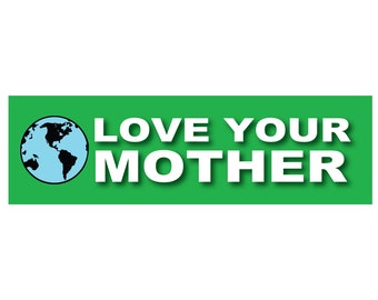 Bumpersticker Love Your Mother: autosticker Earth Day