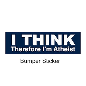 Ich denke, also bin ich atheistischer Autoaufkleber, Laptop Aufkleber, Humanist, Ungläubiger-Autoaufkleber, lustiger Atheist-Autoaufkleber