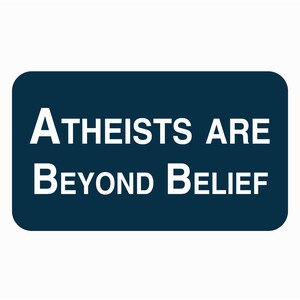 Atheists are beyond belief fridge magnet,Laptop stickers,Humanist, Skeptic, Atheist gift,Voltaire, Atheist magnet, Atheist Decal