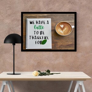 Wir haben eine Latte dankbar für Zitat Poster | Lehrer Dekor | Lehrer Geschenk | Ratgeber Dekor | Ratgeber Geschenk