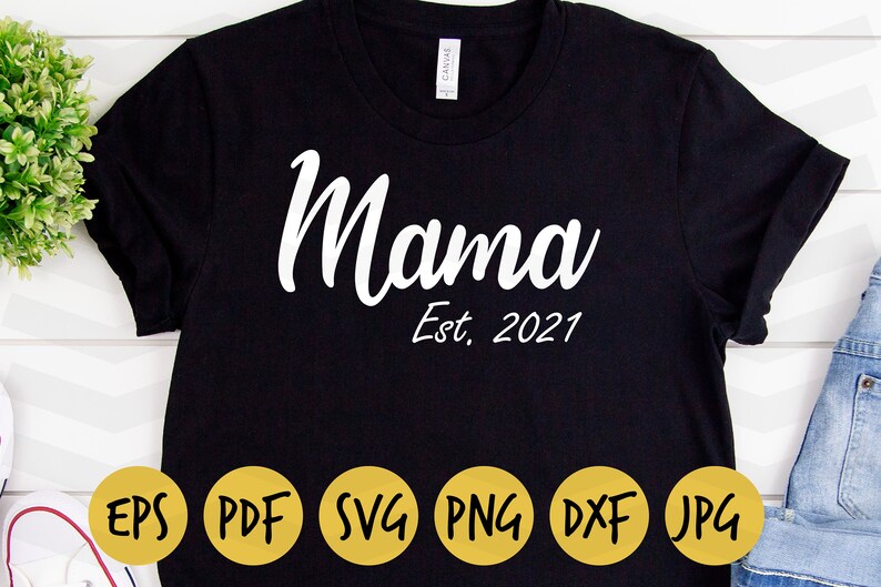 Mama est 2021 svg png dxfjpg eps pdf | Etsy