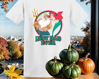 Disney Best Dad Ever  Ariel T-Shirt Tshirt T Shirt Hoodie Unisex Men Women Kids (S-5XL) | Gildan Top for Boys & Girls SY111