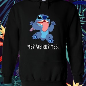 Disney Stitch Me?Weird?Yes. Funny cute family Hoodie Sweatshirt Pullover Winter Men Women Ladies S-M-L-XL-XXL-3XL-4XL-5XL Unisex V380