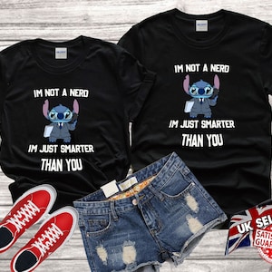 Disney stitch I&#39;m not a nerd I&#39;m just smarter than you Tshirt Top Men Women Ladies Gildan S-M-L-XL-XXL-3XL-4XL-5XL Unisex V318