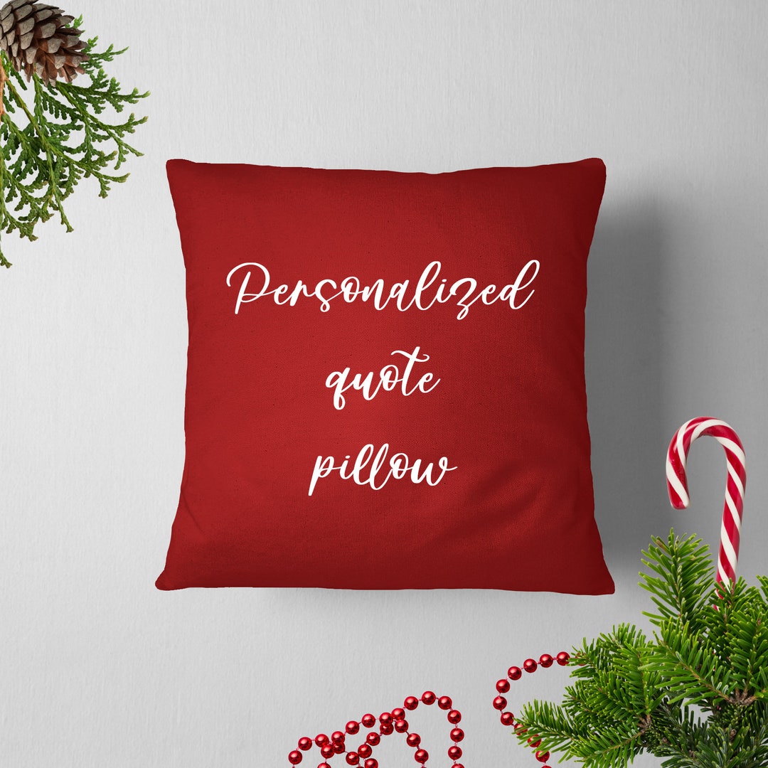 Personalized Quote Pillow or Case, Christmas Gift, Custom Pillow Cover, Personalized Throw