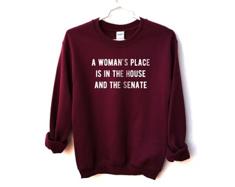 a woman's place sweatshirt