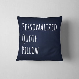 Personalized Quote Pillow Or Case, Custom Pillow Cover, Personalized Throw Pillow, Create Your Own Design, Your Text Here