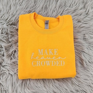 Make Heaven Crowded Embroidered Crewneck, Christian Shirt, Inspirational Gift, Bible Verse image 4