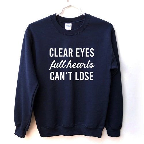 Clear Eyes Full Hearts Cant Lose Unisex Sweatshirt Friday Etsy