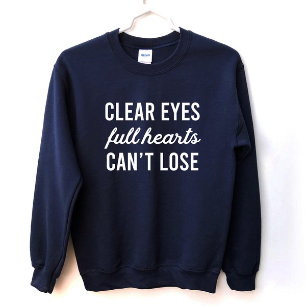 Clear Eyes Full Hearts Can’t Lose Unisex Sweatshirt, Friday Night Lights, Coach Taylor