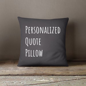 Personalized Quote Pillow Or Case, Custom Pillow Cover, Personalized Throw Pillow, Create Your Own Design, Your Text Here