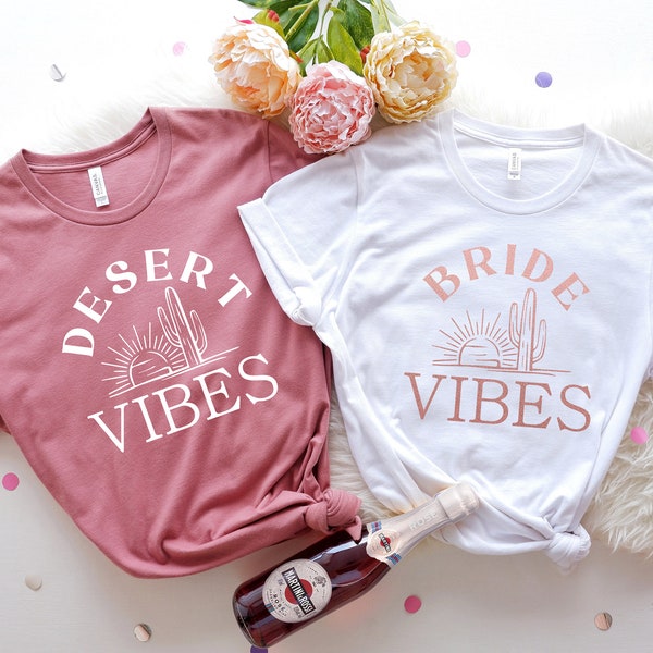 Desert Vibes, Desert Bride, Bachelorette Party Shirts, Cactus themed Shirts, Desert Vibes, Girls Trip , Custom Shirt