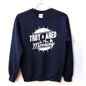 Troy and Abed Unisex Sweatshirt, Troy and Abed Morning show, Greendale Community College, Community College Sweater