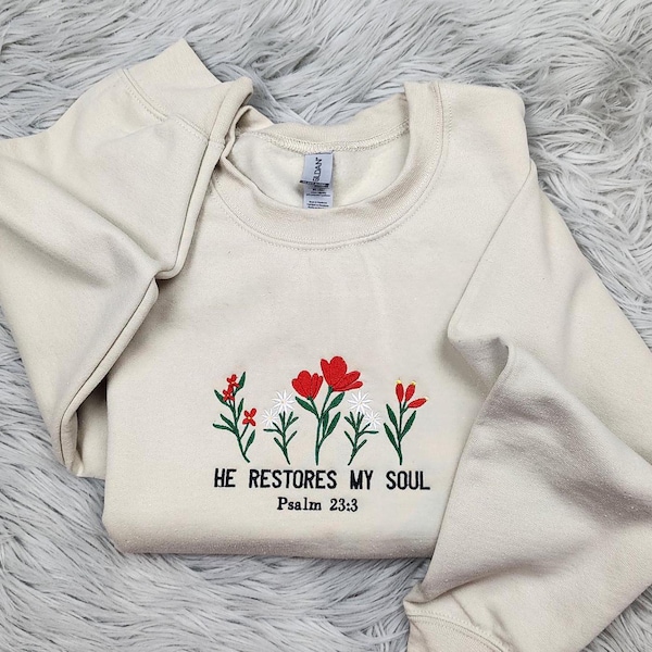 He Restores My Soul Embroidered Crewneck: Christian Scripture Sweatshirt