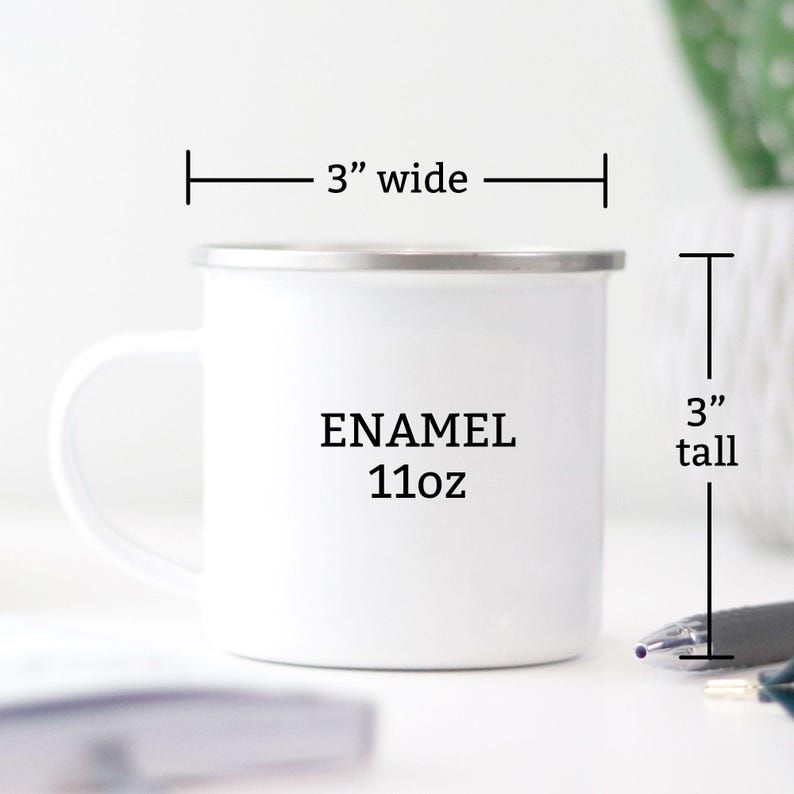May include: White enamel mug with a black handle. The mug is 3 inches wide and 3 inches tall. It says "ENAMEL 11oz" on the front.