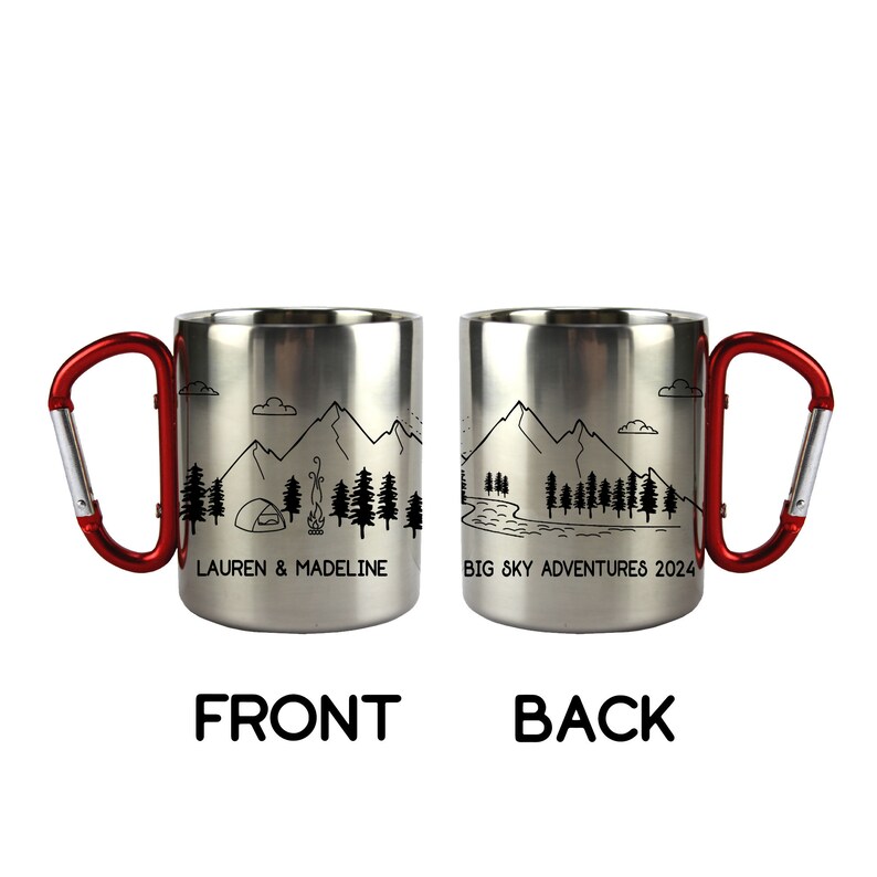 May include: A stainless steel travel mug with a red carabiner handle. The front of the mug features a mountain scene with a tent and campfire and the text "Lauren & Madeline". The back of the mug features a mountain scene with a river and the text "Big Sky Adventures 2024".