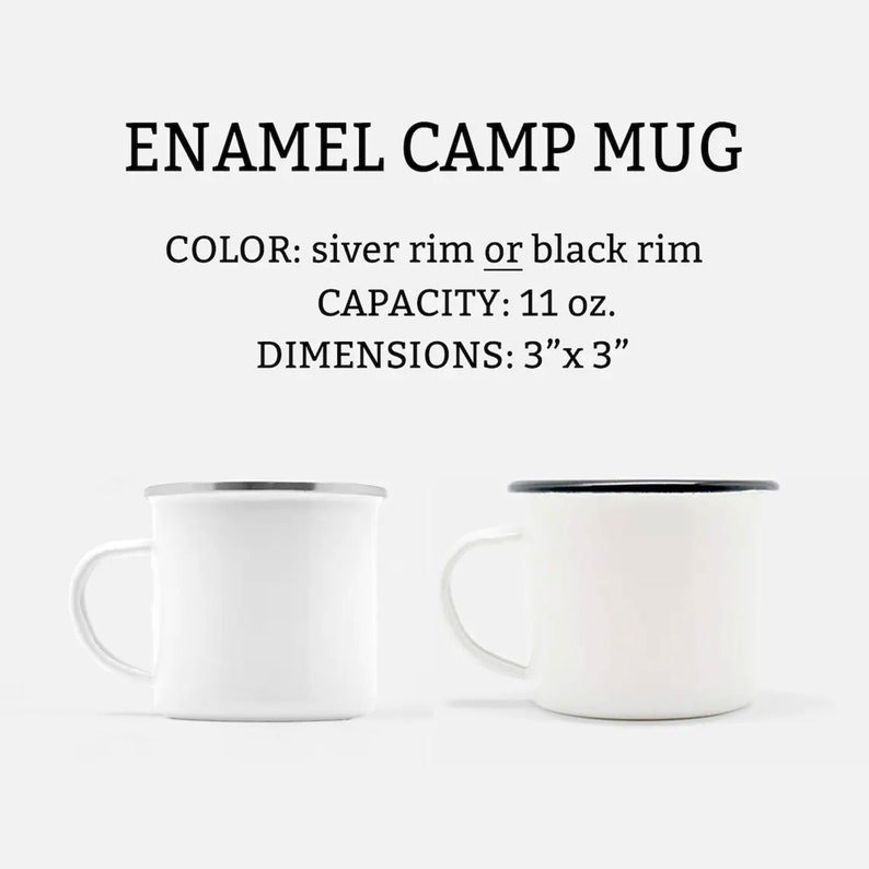 May include: Two white enamel camp mugs with a black or silver rim. The mugs have a 11 ounce capacity and measure 3 inches by 3 inches.