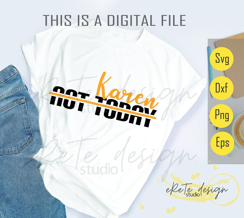 Download NOT TODAY karen SVG Cut File Cricut Download karen Svg | Etsy