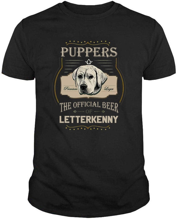 Puppers Premium Larger the Offical Beer of Letterkenny Tshirt Etsy