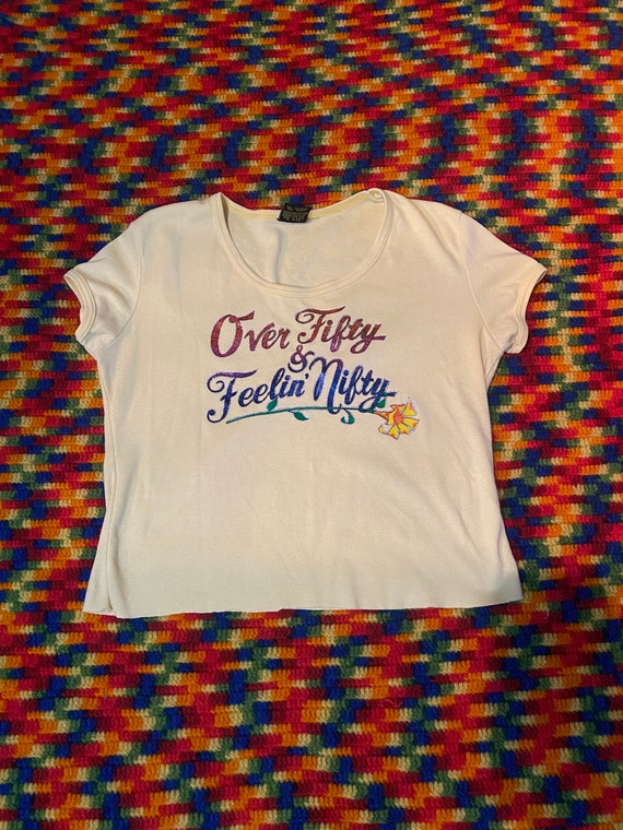 70âs Medium âOver Fifty, Feelinâ Niftyâ Cut/Cropped Tâ¦ - Gem
