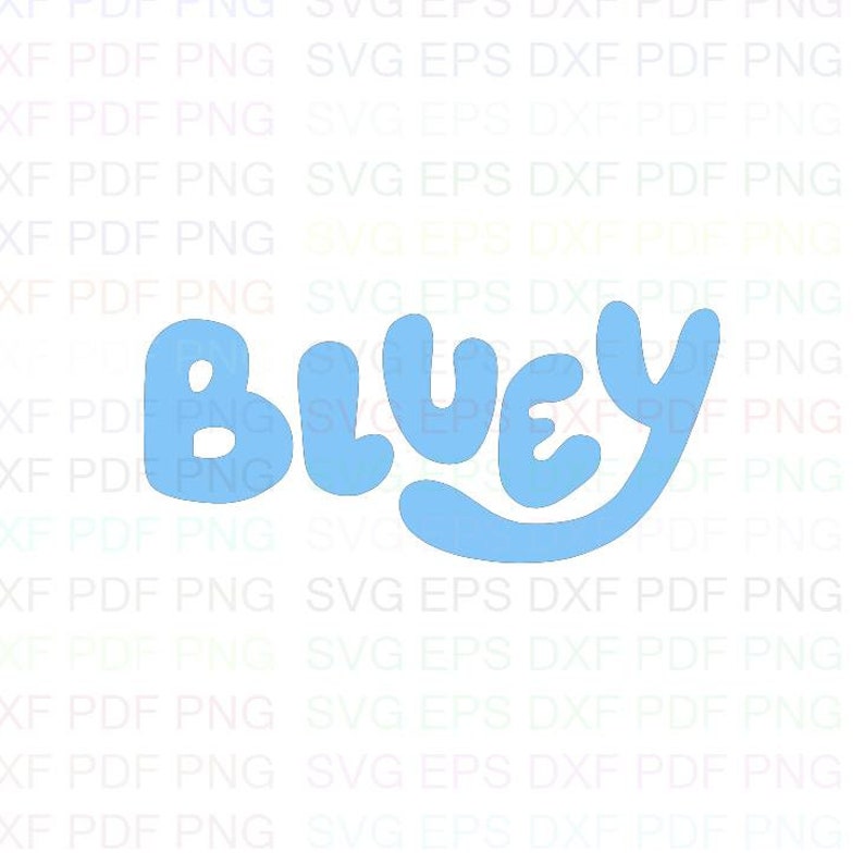 Download Bluey Logo Svg Dxf Eps Pdf Png Cricut Cutting file Vector ...