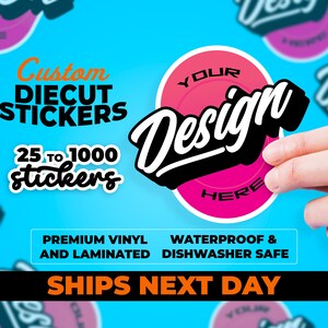 Custom Vinyl Stickers - Die Cut Stickers - Logo Stickers. Stickers that are Waterproof and Permanent