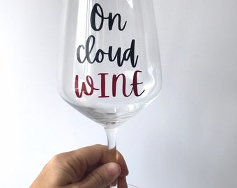 On cloud wine glass / funny wine glass / wine gift / personalised wine glass / wine lover / red wine / white wine