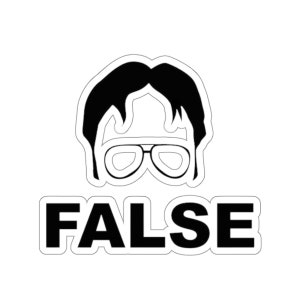 Dwight Schrute &#39;False&#39; Sticker - Kiss-Cut Stickers