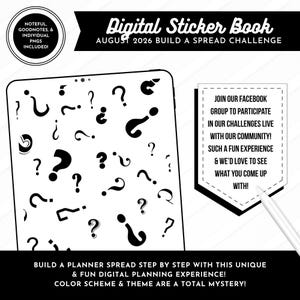 May include: A digital sticker book for the August 2026 build a spread challenge. The image features a tablet screen covered in black question marks, a white stylus, and text boxes with instructions to join a Facebook group for live challenges.