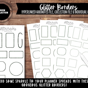 May include: Three sheets of paper with green glitter borders in various shapes, including circles, squares, rectangles, ovals, and a hexagon. The text "Glitter Borders" is at the top of each sheet. The text "Add some sparkle to your planner spreads with these gorgeous glitter borders!" is at the bottom of the sheets.
