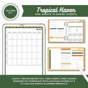 May include: Tropical Haven July 2026 Kit 1 one month planner inserts featuring a digital calendar grid, a ring-bound planner layout with daily task lists, and a horizontal daily schedule page with a white stylus pen on a green background.