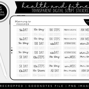 May include: A digital planner sticker sheet with white script text on a transparent background. The sheet includes stickers for planning fitness goals, such as "5K Day", "10K Steps", "Affirmations", and "AM Meds".