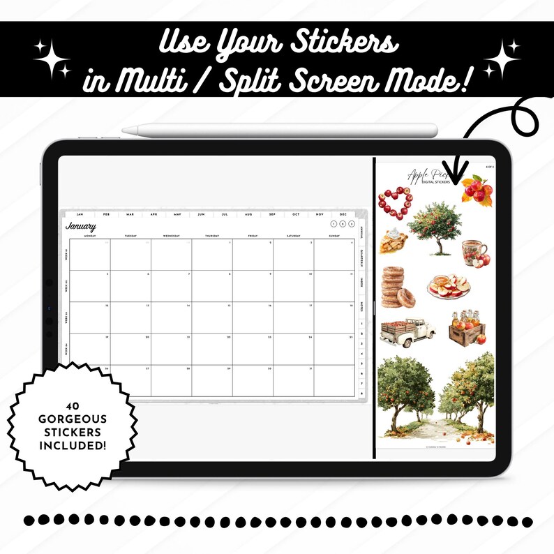 May include: A digital tablet displaying a January calendar and stickers. The screen shows the text "Use Your Stickers in Multi / Split Screen Mode!" and "40 Gorgeous Stickers Included!". The stickers have an apple pie theme.