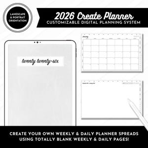 May include: A digital planner with the text "2026 Create Planner" and "Customizable Digital Planning System". The image shows a tablet with the words "twenty twenty-six" and two calendar layouts. The planner allows users to create their own weekly and daily spreads.