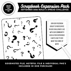 May include: A digital scrapbook expansion pack for the September 2026 Build a Spread Challenge. It features a tablet screen covered in black question marks, a text box with instructions to join a Facebook group, and a white stylus pen.