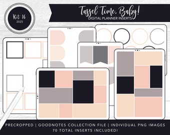 2025 Kit 16 Digital Planner Inserts | Tassel Time Baby! | Goodnotes + Noteful Collections | Individual PNGs | PreCropped Stickers