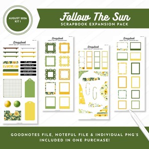 May include: A digital scrapbook expansion pack titled Follow The Sun August 2026 Kit 1, featuring four sheets of stickers including photo frames, sunflower patterns, washi tape strips, tags, and grid paper in shades of green and yellow.