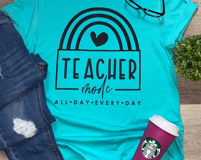 TEACHER MODE All Day Every Day Teacher Appreciation Week Gift Graphic T-Shirt