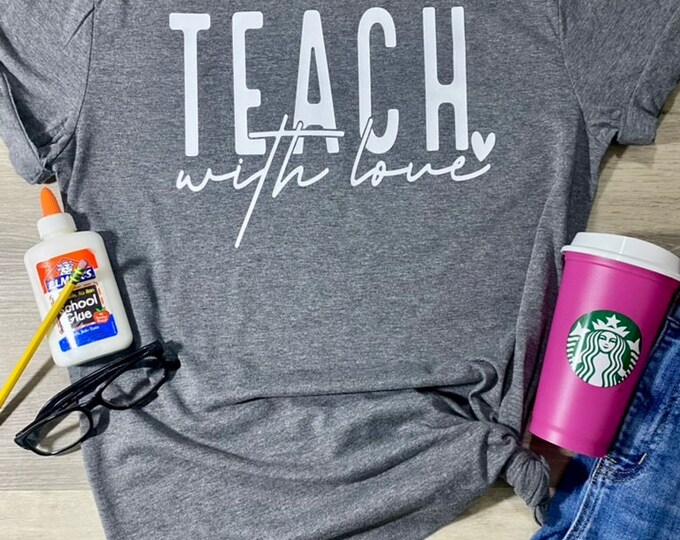 TEACHER WITH LOVE Appreciation Week Gift Graphic T-Shirt