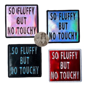 So Fluffy But No Touchy Patch – Do Not Pet Holographic Dog Patch, Hook Back Harness Patch, Reactive Dog Gear