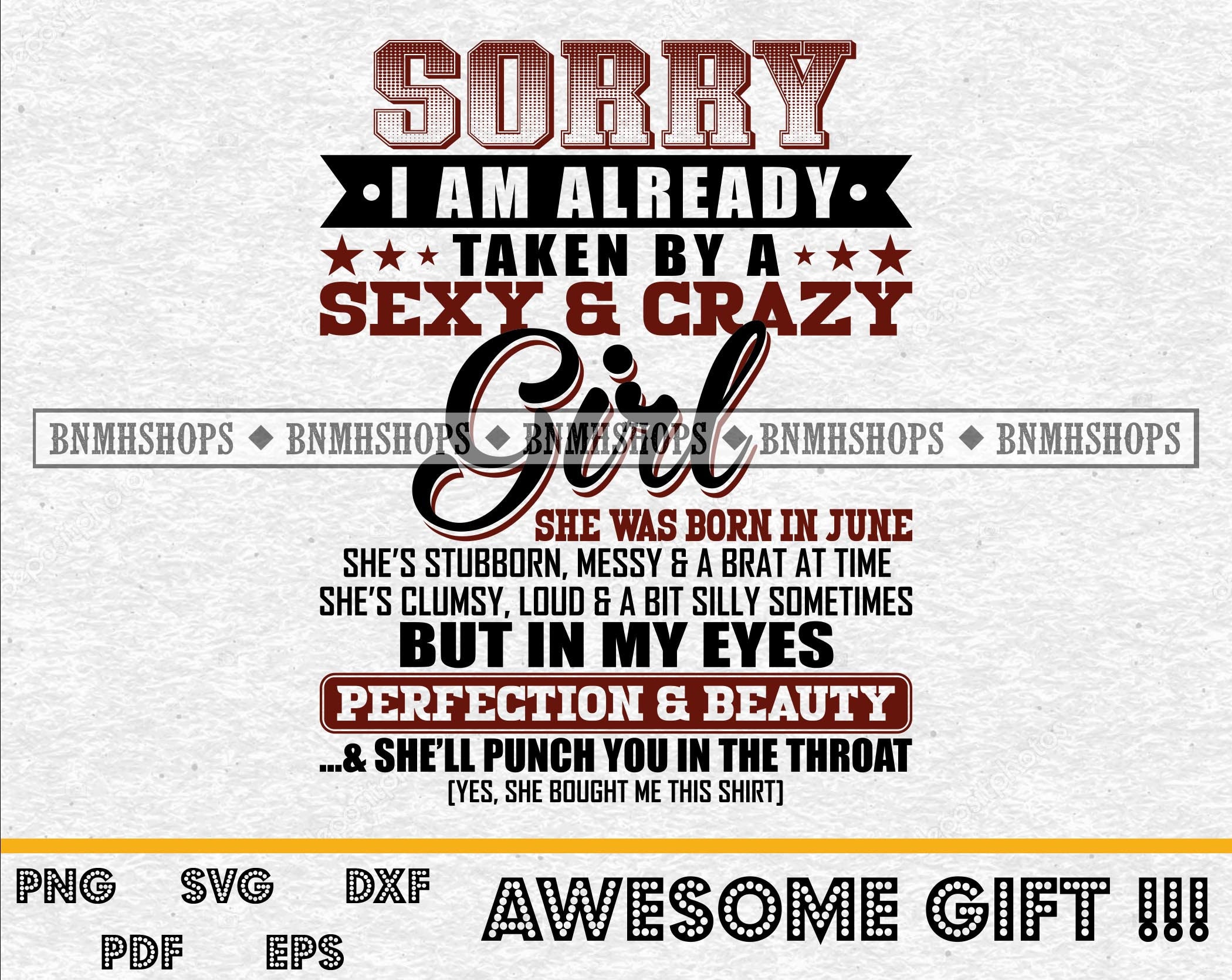 Sorry I Am Already Taken By A Sexy And Crazy Girl Svg June Etsy